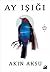 Ay Isigi by Akın Aksu