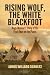 Rising Wolf, the White Blackfoot: Hugh Monroe's Story of His First Year on the Plains
