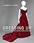 Dressing Up: The Women Who ...
