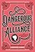 Dangerous Alliance by Jennieke Cohen Dangerous Alliance by Jennieke Cohen