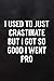 I Used to Just Crastinate But I Got So Good I Went Pro: Blank Lined Journal to Write in For Work or Office Funny Notebooks for Adults
