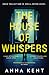 The House of Whispers: A gr...