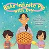 Bake Infinite Pie with X + Y Bake Infinite Pie with X + Y