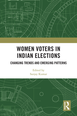 Women Voters in Indian Elections: Changing Trends and Emerging Patterns