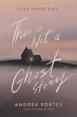 This Is Not a Ghost Story: A Young Adult Horror Novel with Dark Humor and a Shocking Finale
