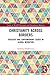 Christianity Across Borders: Theology and Contemporary Issues in Global Migration (Studies in World Christianity and Interreligious Relations)