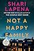 Not a Happy Family by Shari Lapena