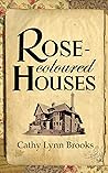 Rose-Coloured Houses