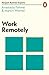 Work Remotely (Penguin Business Experts Series)