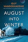 August Into Winter by Guy Vanderhaeghe