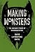 Making Monsters: The Uncanny Power of Dehumanization