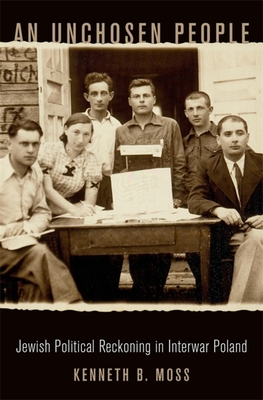 An Unchosen People: Jewish Political Reckoning in Interwar Poland (Hardcover)