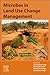 Microbes in Land Use Change Management by Jay Shankar Singh