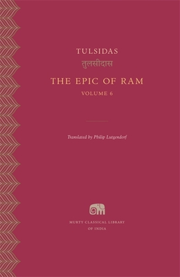The Epic of Ram, Volume 6 (Murty Classical Library of India)