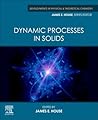 Dynamic Processes in Solids (Developments in Physical & Theoretical Chemistry)