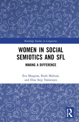 Women in Social Semiotics and SFL (Routledge Studies in Linguistics)