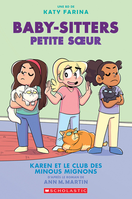 Baby-Sitters Petite Soeur: N° 4 - Karen Et Le Club Des Minous Mignons (French Edition)