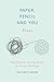 Paper, Pencil & You: Focus:...