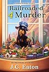 Railroaded 4 Murder (Sophie Kimball, #8)