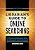 Librarian's Guide to Online Searching by Christopher Brown