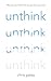 Unthink by Chris Paley