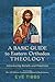 A Basic Guide to Eastern Orthodox Theology: Introducing Beliefs and Practices
