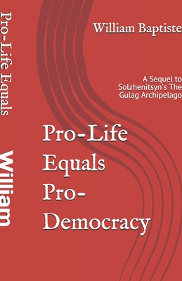 Pro-Life Equals Pro-Democracy: The Top 6 Facts Few Know of HUMAN RIGHTS HISTORY (With an Introduction to the Science and Logic) Which Prove PRO-LIFE = ... RIGHTS EDUCATION FOR LASTING FREE DEMOCRACY)