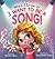 When I Grow Up, I Want to be a Song! by Danielle LaRosa