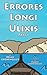 Errores Longi Ulixis, Pars I: A Latin Novella (Fabulae Epicae) (Latin Edition)