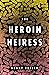 The Heroin Heiress