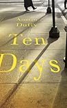 Ten Days by Austin Duffy Ten Days by Austin Duffy