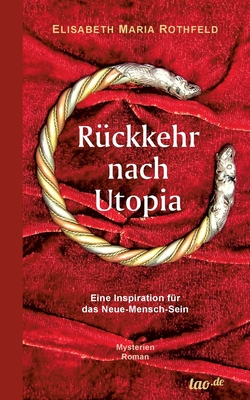 Rückkehr nach Utopia: Eine Inspiration für das Neue-Mensch-Sein (German Edition)