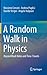 A Random Walk in Physics: Beyond Black Holes and Time-Travels
