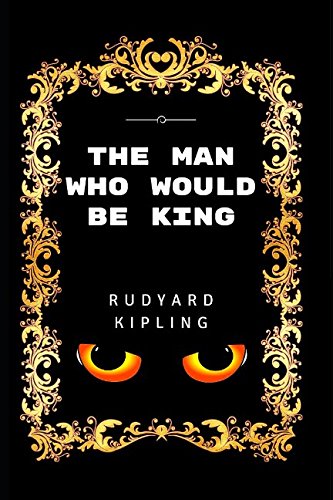 The Man Who Would Be King: By Rudyard Kipling - Illustrated