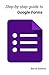 Step-by-step Guide to Google Forms (Google Workspace apps)