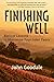Finishing Well: Biblical Lessons to Maximize Your Later Years