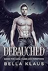 Debauched (Blood Fire Saga: Hades and Persephone #3)