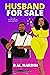 Husband for Sale by B.M. Hardin