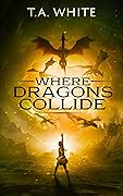Where Dragons Collide