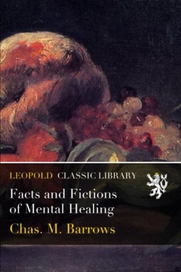 Facts and Fictions of Mental Healing