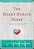 The Heart Health Diary by Phoebe Chi