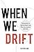 When We Drift: The guide to...