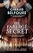 The Faberge Secret by Charles Belfoure The Faberge Secret by Charles Belfoure