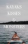 Kayaks, Kisses, & Monsters