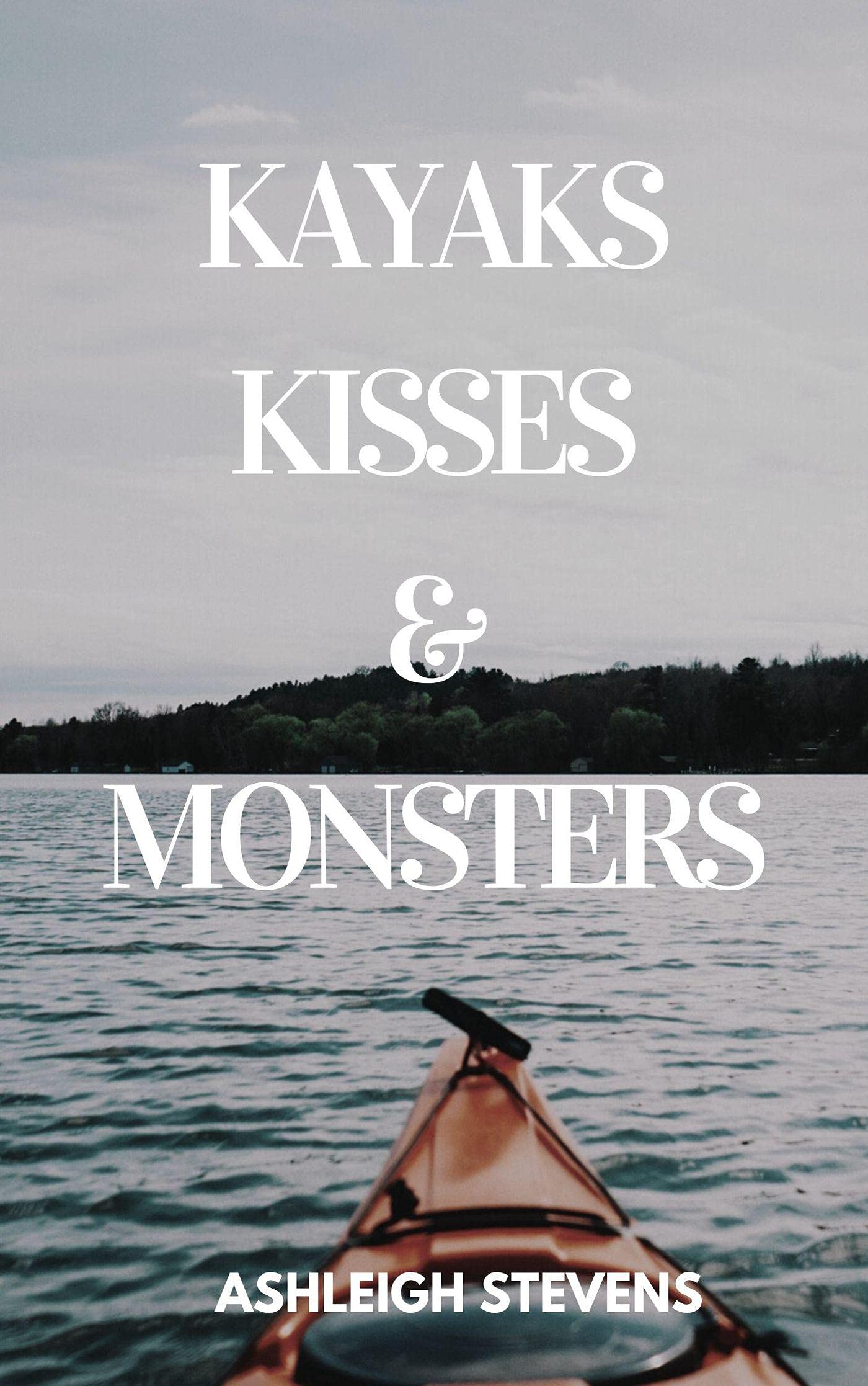 Kayaks, Kisses, & Monsters