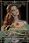 O Guardião by Julie Garwood