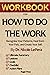 Workbook For How To Do The Work by Roger Press