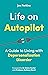 Life on Autopilot: A Guide to Living with Depersonalization Disorder