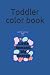 Toddler fun coloring book, ...