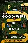 The Good Wife of Bath by Karen  Brooks